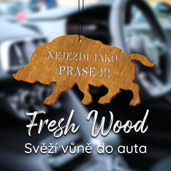 Dřevěná vůně do auta – Fresh Wood Nejezdi jako prase