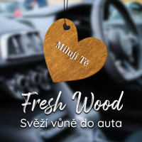 Dřevěná vůně do auta – Fresh Wood Miluji tě