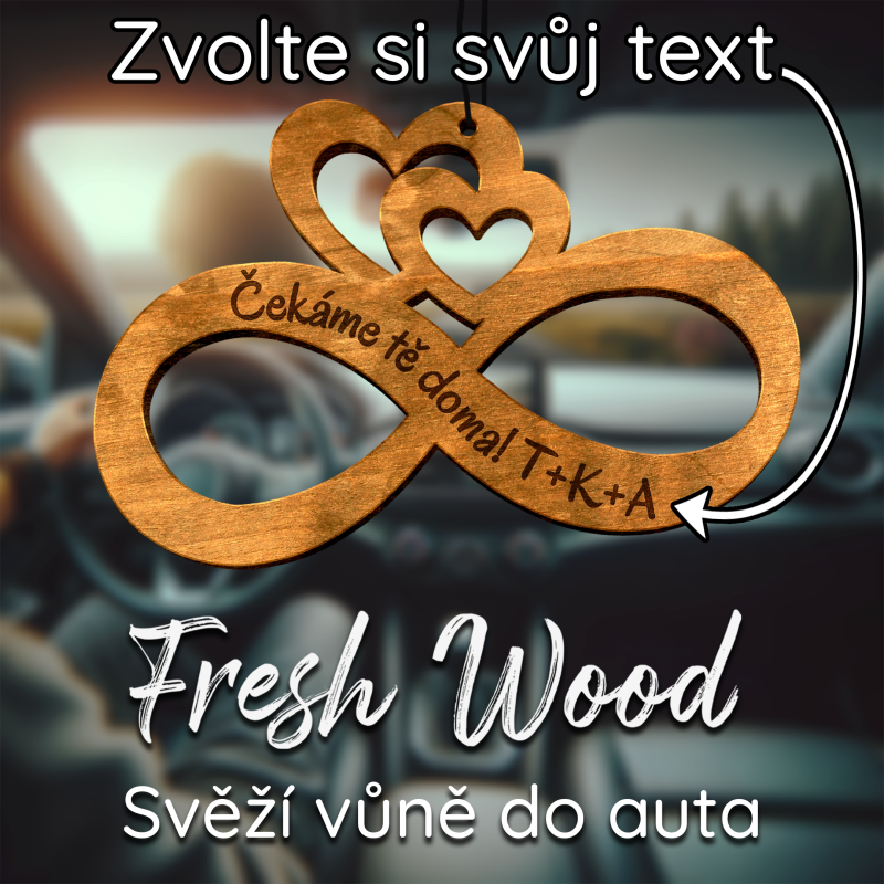 Dřevěná vůně do auta – Fresh Wood Nekonečno s vlastním vzkazem