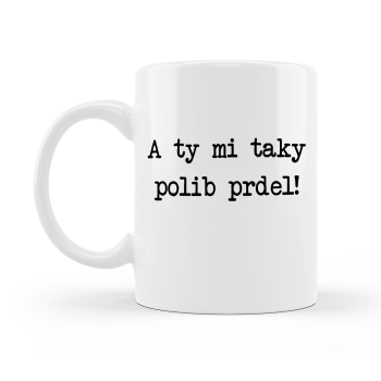 Hrneček A ty mi taky polib prdel