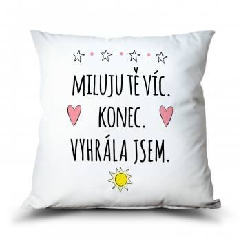 Polštář Miluju Tě víc. Vyhrála jsem.